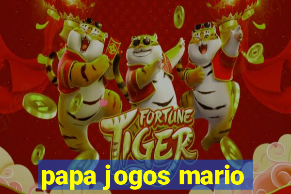 papa jogos mario